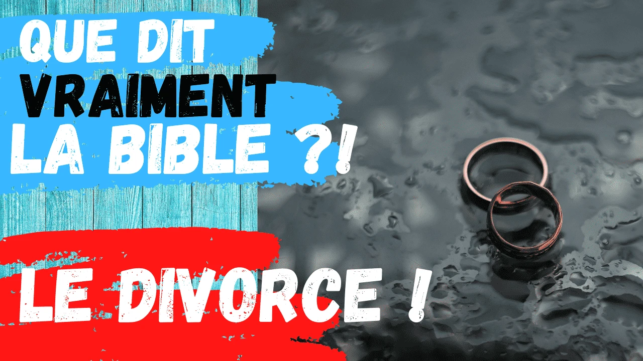 Que dit la Bible sur le divorce pour les chrétiens?