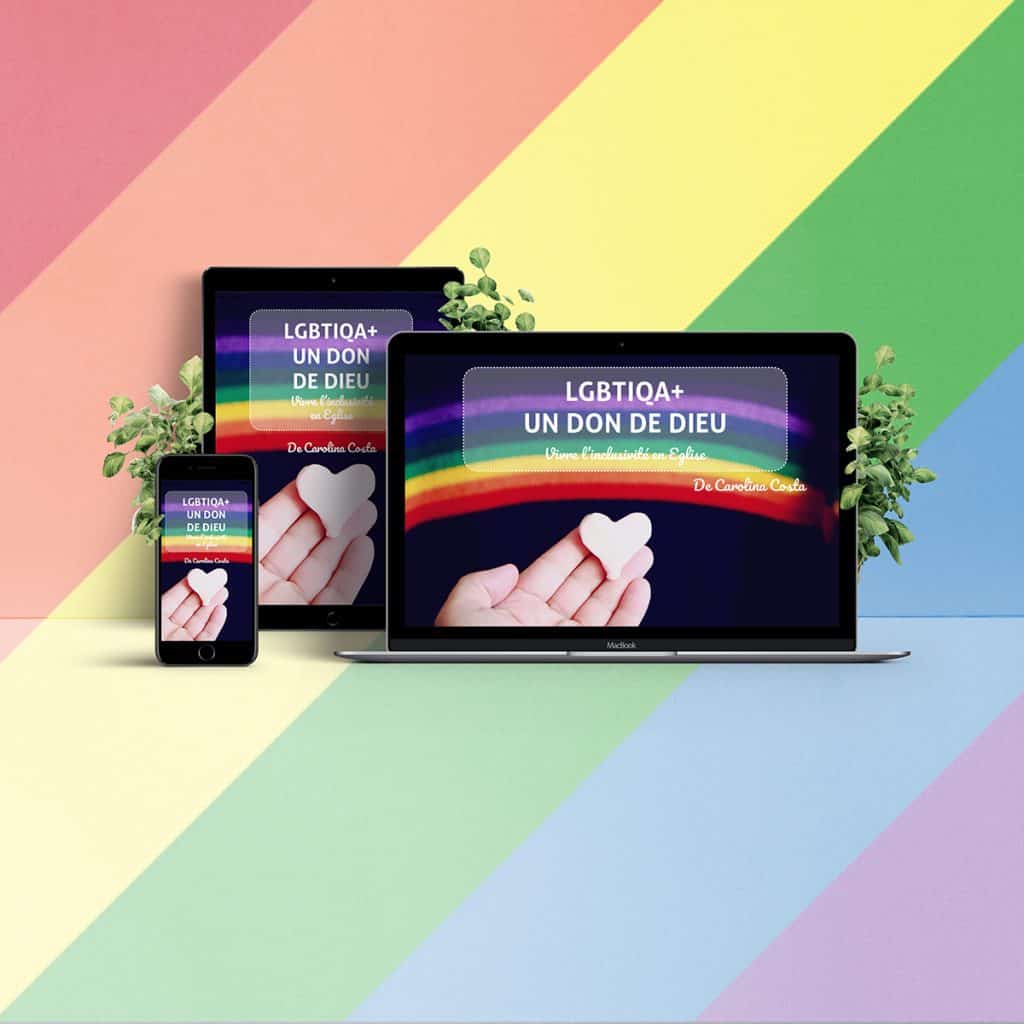 LGBTIQA+ Un don de Dieu ! Vivre l’inclusivité en Eglise